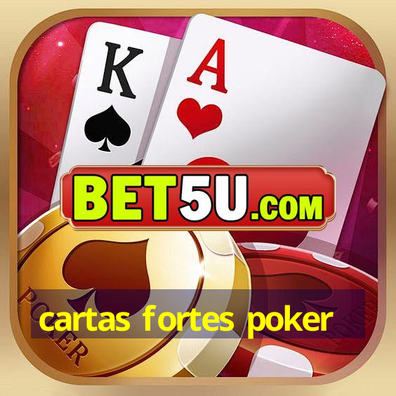 cartas fortes poker